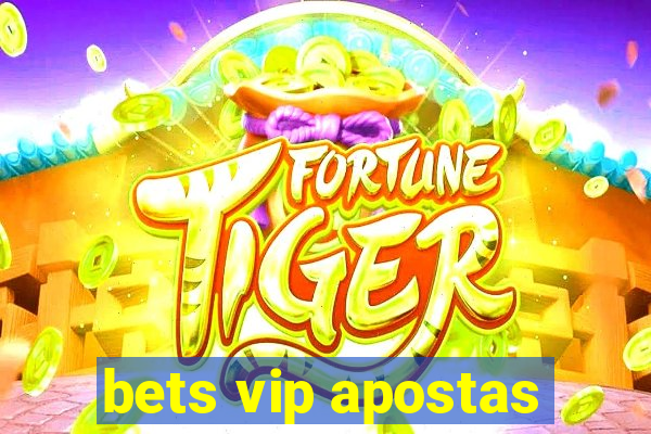 bets vip apostas